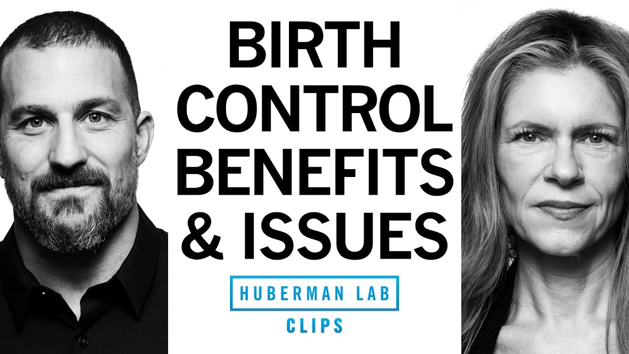 Benefits & Issues with Birth Control | Dr. Sara Gottfried & Dr. Andrew Huberman