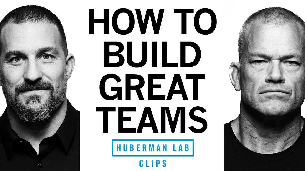 How to Build Great Teams | Jocko Willink & Dr. Andrew Huberman