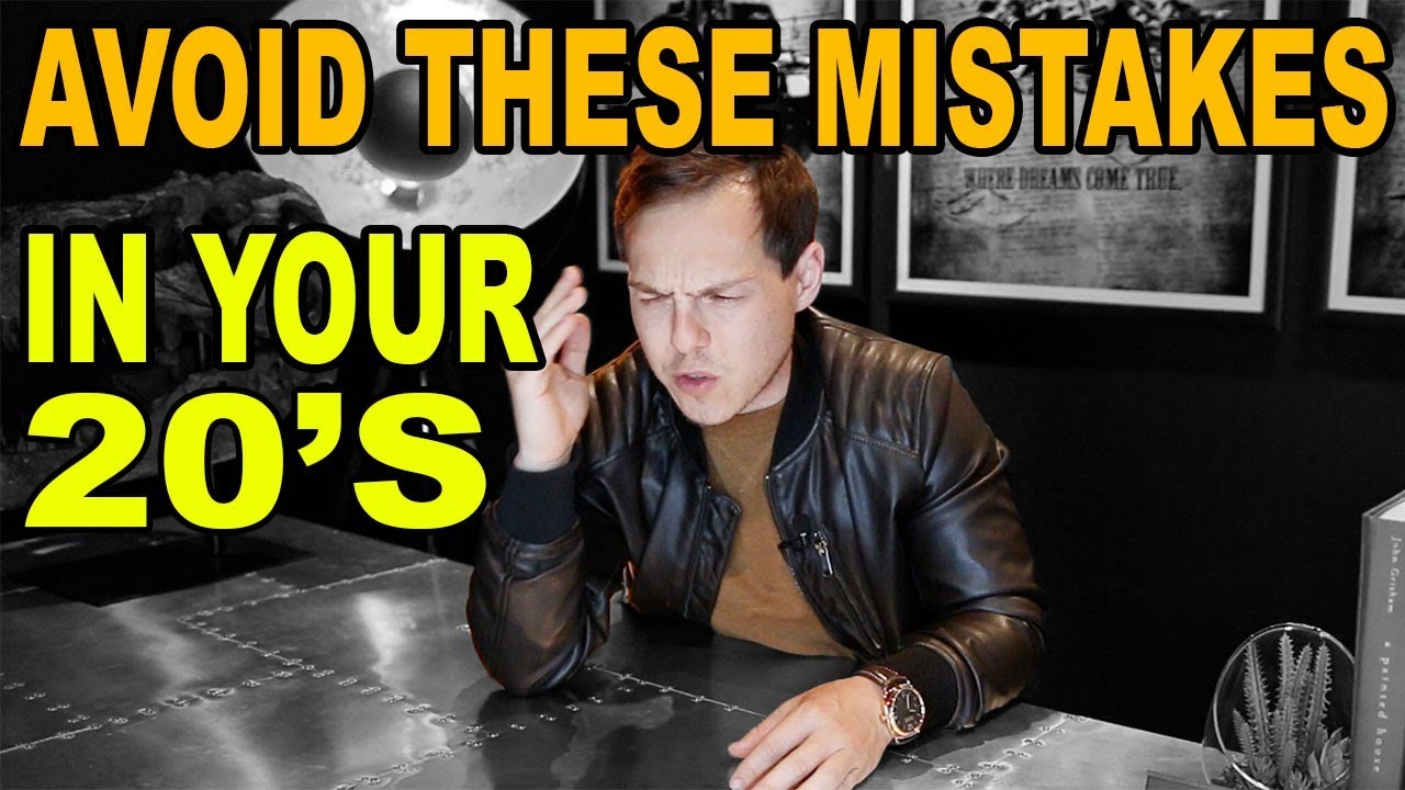 The 5 Biggest Mistakes People Make In Their 20’s (And How To Avoid Them!)