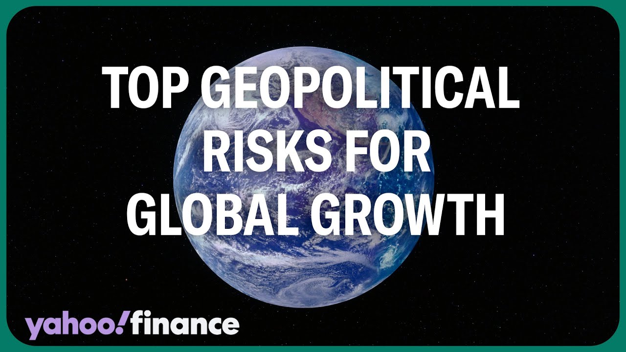 Top 3 geopolitical risks hindering global economic growth