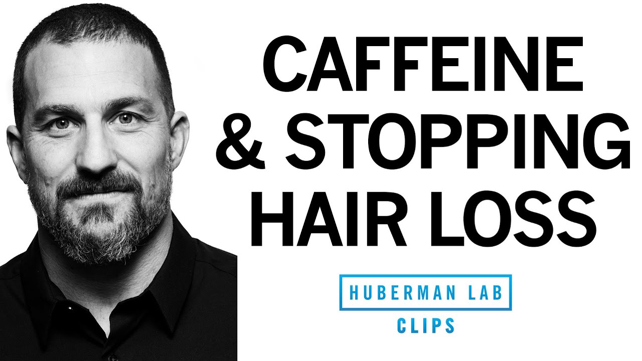 Using Topical Caffeine to Slow or Halt Hair Loss | Dr. Andrew Huberman